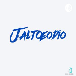Jaltoeodio el Podcast