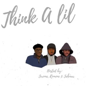Think a lil