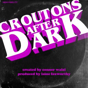 Croutons After Dark