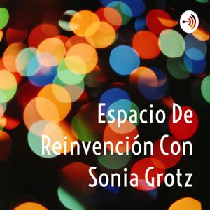 Reinvención Desde Tu Marca Personal Con Sonia Grotz