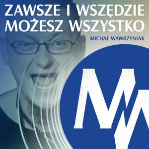 Zawsze i Wszędzie Możesz Wszystko Podcast