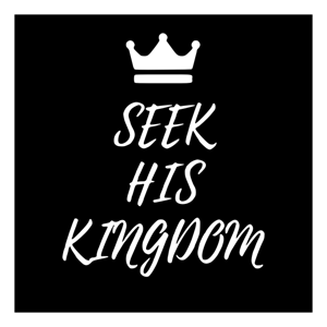Seek His Kingdom