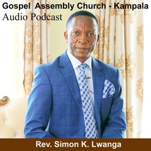 Gospel Assembly Church Kampala Podcast
