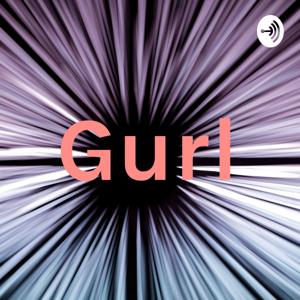 Gurl!