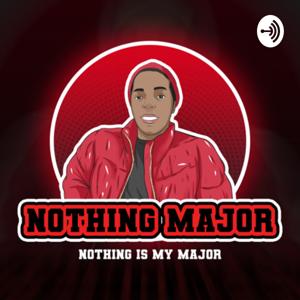 Nothing Major Podcast