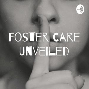 Foster Care Unveiled