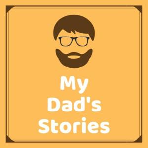 My Dad's Stories