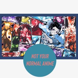 Not Your Normal Anime