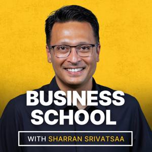 Business School with Sharran Srivatsaa by Sharran Srivatsaa