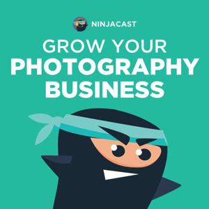 Grow Your Photography Business Podcast by Studio Ninja