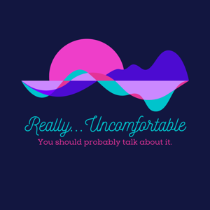 The Really UnComfortable Podcast