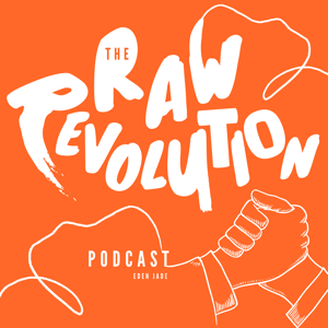 The RAW REVOLUTION Podcast