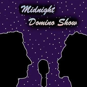 The Midnight Domino Show