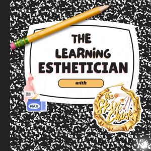 The Learning Esthetician by Naomi Alexis