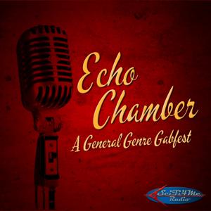 Echo Chamber - A General Genre Gabfest