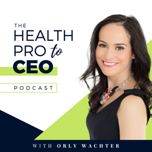 The Health Pro to CEO Podcast