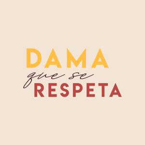 DAMA QUE SE RESPETA
