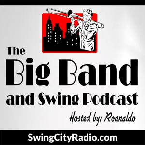 The Big Band and Swing Podcast by Swing City Radio