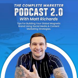 The Complete Marketer Podcast 2.0