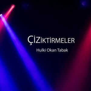 Çiziktirmeler by Hulki Okan Tabak