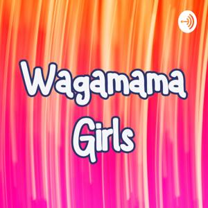わがままな女たち (Wagamama Girls)