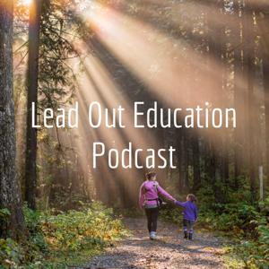 Lead Out Education Parent Coaching Podcast