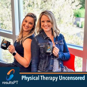 Physical Therapy Uncensored