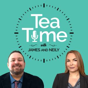 Tea Time with James and Neily