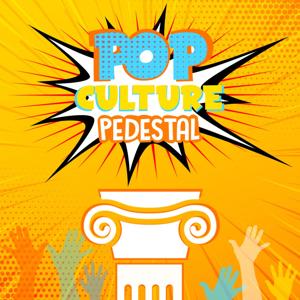Pop Culture Pedestal