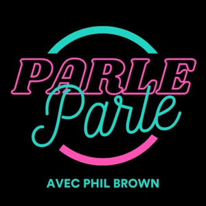 Parle Parle avec Phil Brown