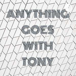 ANYTHING GOES WITH TONY CHUKS