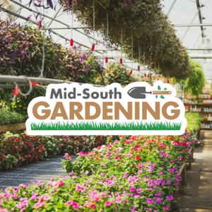 Mid-South Gardening Podcast