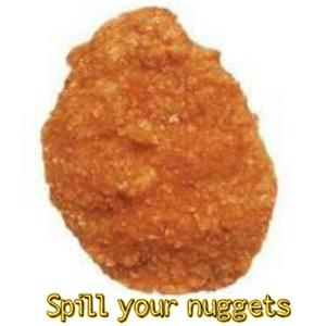 Spill Your Nuggets