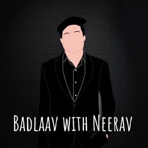 Badlaav with Neerav