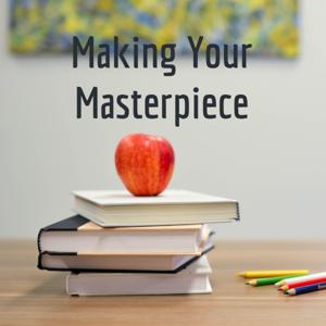 Making Your Masterpiece