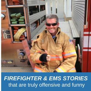 FIREFIGHTER AND EMS STORIES by S C