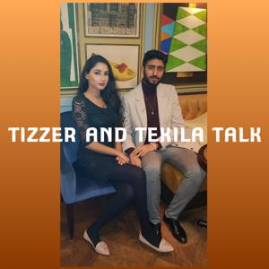 Tizzer And Tekila Talk