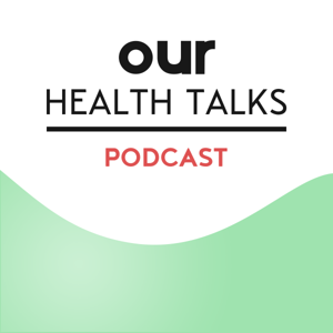 Our Health Talks