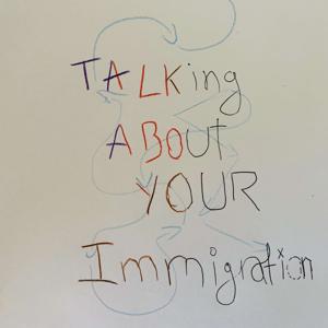 Talking About Your Immigration