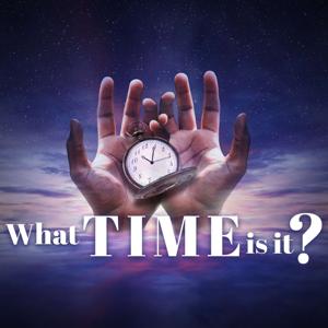 What Time is It?