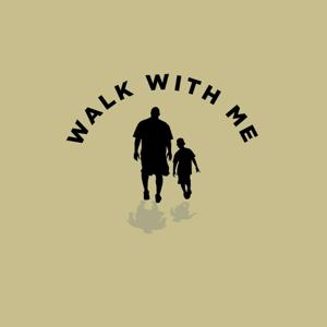 Walk With Me