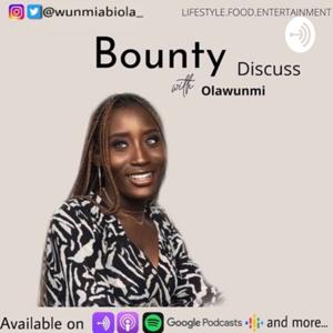 Bounty Discuss with Olawunmi