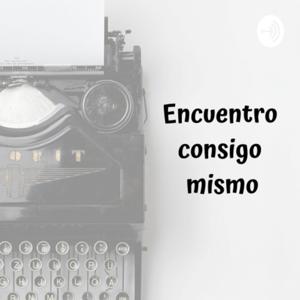 Encuentro consigo mismo - Poemas podcast