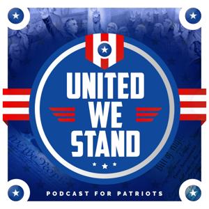 United We Stand- Podcast For Patriots