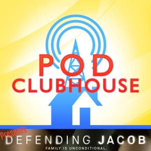 Pod Clubhouse Presents: Defending Jacob