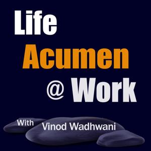 Life Acumen @ Work Podcast