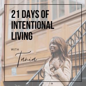 21 Days Intentional Living with Tania