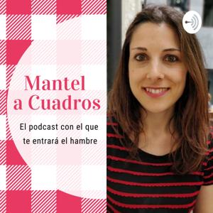 El podcast de Mantel a Cuadros