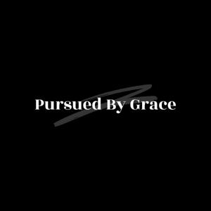 Pursued By Grace