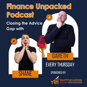 Finance Unpacked: Closing the Advice Gap with Gareth Shears & Shane Hyland